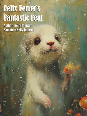 cover image of Felix Ferret's Fantastic Feat